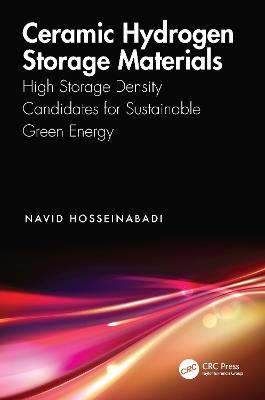 Ceramic Hydrogen Storage Materials: High Storage Density Candidates for Sustainable Green Energy - Navid Hosseinabadi - cover