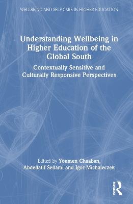 Understanding Wellbeing in Higher Education of the Global South: Contextually Sensitive and Culturally Responsive Perspectives - cover