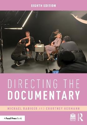 Directing the Documentary - Michael Rabiger,Courtney Hermann - cover