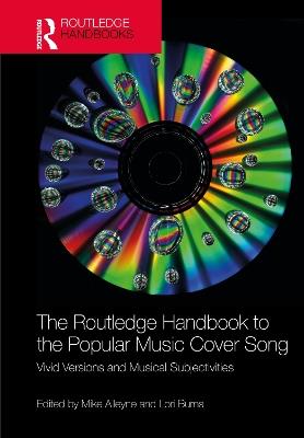 The Routledge Handbook to the Popular Music Cover Song: Vivid Versions and Musical Subjectivities - cover