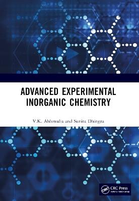 Advanced Experimental Inorganic Chemistry - V.K. Ahluwalia,Sunita Dhingra - cover