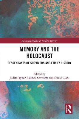 Memory and the Holocaust: Descendants of Survivors and Family History - cover