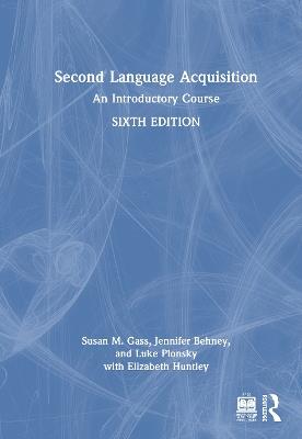 Second Language Acquisition: An Introductory Course - Susan M. Gass,Jennifer Behney,Luke Plonsky - cover