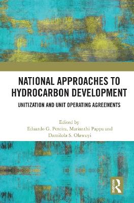 National Approaches to Hydrocarbon Development: Unitization and Unit Operating Agreements - cover