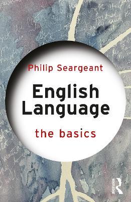 English Language: The Basics - Philip Seargeant - cover