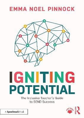 Igniting Potential: The Inclusive Teacher’s Guide to SEND Success - Emma Noel Pinnock - cover