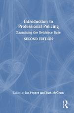 Introduction to Professional Policing: Examining the Evidence Base