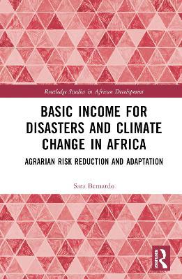 Basic Income for Disasters and Climate Change in Africa: Agrarian Risk Reduction and Adaptation - Sara Bernardo - cover