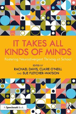 It Takes All Kinds of Minds: Fostering Neurodivergent Thriving at School - cover