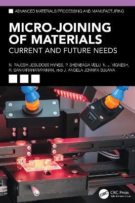 Micro-Joining of Materials: Current and Future Needs - N. Rajesh Jesudoss Hynes,P. Shenbaga Velu,N. J. Vignesh - cover