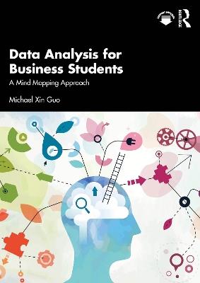 Data Analysis for Business Students: A Mind-Mapping Approach - Michael Xin Guo - cover