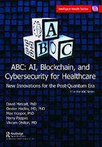 ABC - AI, Blockchain, and Cybersecurity for Healthcare: New Innovations for the Post-Quantum Era