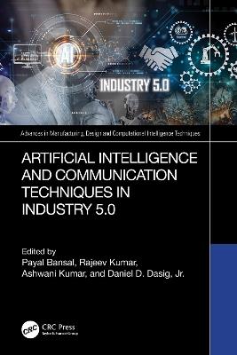 Artificial Intelligence and Communication Techniques in Industry 5.0 - cover