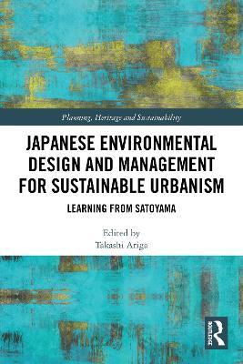 Japanese Environmental Design and Management for Sustainable Urbanism: Learning from Satoyama - cover