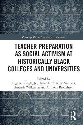 Teacher Preparation as Social Activism at Historically Black Colleges and Universities - cover