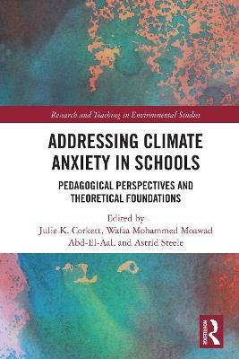 Addressing Climate Anxiety in Schools: Pedagogical Perspectives and Theoretical Foundations - cover
