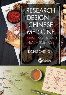 Research Design in Chinese Medicine: Linking Social and Health Sciences - Dongcheng Li - cover