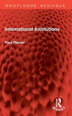 International Institutions - Paul Reuter - cover