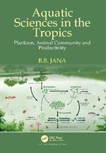 Aquatic Sciences in the Tropics: Plankton, Animal Community and Productivity