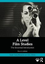 A Level Film Studies: The Essential Introduction