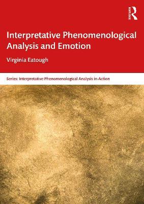 Interpretative Phenomenological Analysis and Emotion - Virginia Eatough - cover