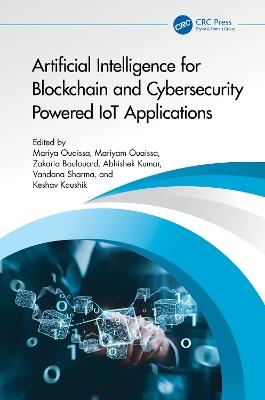 Artificial Intelligence for Blockchain and Cybersecurity Powered IoT Applications - cover
