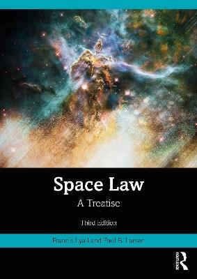 Space Law: A Treatise - Francis Lyall,Paul B. Larsen - cover