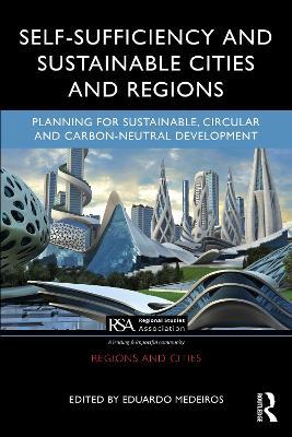 Self-Sufficiency and Sustainable Cities and Regions: Planning for Sustainable, Circular and Carbon-Neutral Development - cover