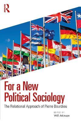 For a New Political Sociology: The Relational Approach of Pierre Bourdieu - cover