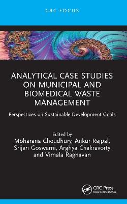 Analytical Case Studies on Municipal and Biomedical Waste Management: Perspectives on Sustainable Development Goals - cover