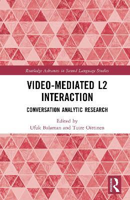 Video-Mediated L2 Interaction: Conversation Analytic Research - cover