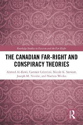 The Canadian Far-Right and Conspiracy Theories - Ahmed Al-Rawi,Carmen Celestini,Nicole K. Stewart - cover
