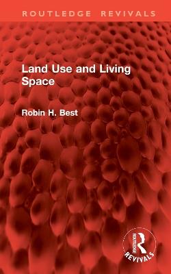 Land Use and Living Space - Robin H. Best - cover
