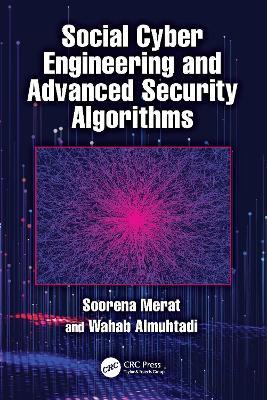 Social Cyber Engineering and Advanced Security Algorithms - Soorena Merat,Wahab Almuhtadi - cover
