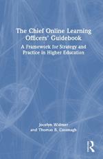 The Chief Online Learning Officers' Guidebook: A Framework for Strategy and Practice in Higher Education