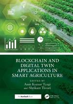 Blockchain and Digital Twin Applications in Smart Agriculture