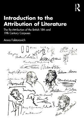 Introduction to the Attribution of Literature: The Re-Attribution of the British 18th and 19th Century Corpuses - Anna Faktorovich - cover