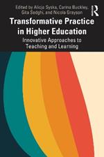 Transformative Practice in Higher Education: Innovative Approaches to Teaching and Learning