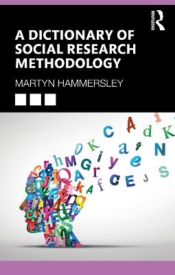 A Dictionary of Social Research Methodology - Martyn Hammersley - cover