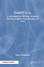 ChatGPT & Co.: A Workbook for Writing, Research, Creating Images, Programming, and More