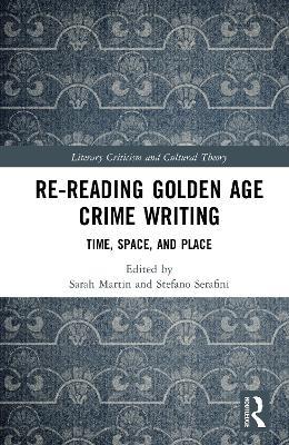 Re-Reading Golden Age Crime Writing: Time, Space, and Place - cover