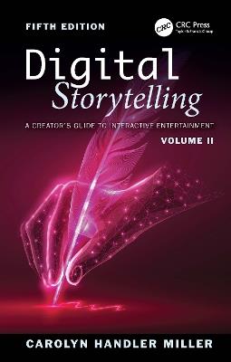 Digital Storytelling: A Creator's Guide to Interactive Entertainment, Volume II - Carolyn Handler Miller - cover