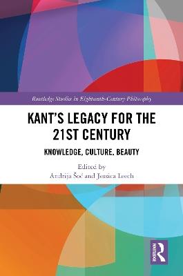 Kant’s Legacy for the 21st Century: Knowledge, Culture, Beauty - cover