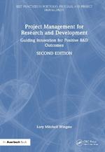Project Management for Research and Development: Guiding Innovation for Positive R&D Outcomes