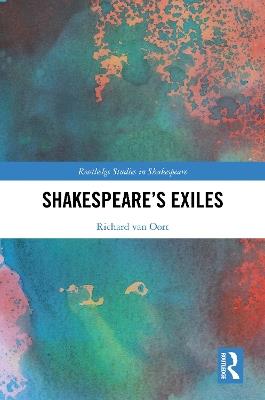 Shakespeare’s Exiles - Richard van Oort - cover