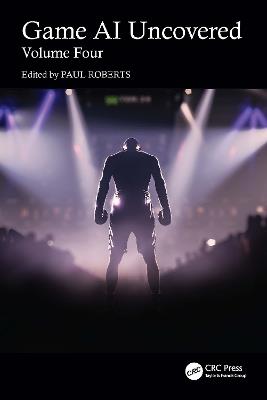 Game AI Uncovered: Volume Four - cover