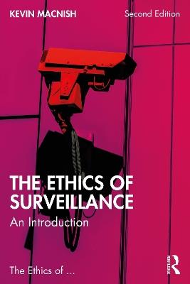The Ethics of Surveillance: An Introduction - Kevin Macnish - cover