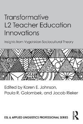 Transformative L2 Teacher Education Innovations: Insights from Vygotskian Sociocultural Theory - cover