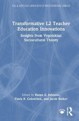 Transformative L2 Teacher Education Innovations: Insights from Vygotskian Sociocultural Theory - cover