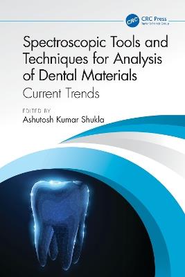 Spectroscopic Tools and Techniques for Analysis of Dental Materials: Current Trends - cover